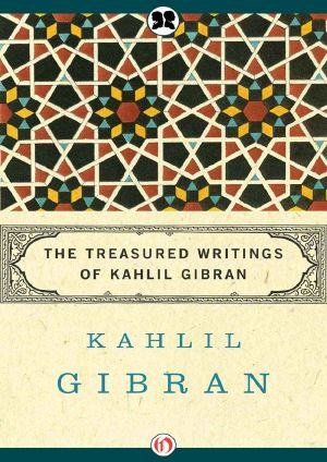 [Gibran's Treasury 01] • The Treasured Writings of Kahlil Gibran